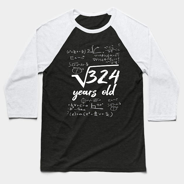 324 years old root mathematician 18 years Baseball T-Shirt by favoriteshirt